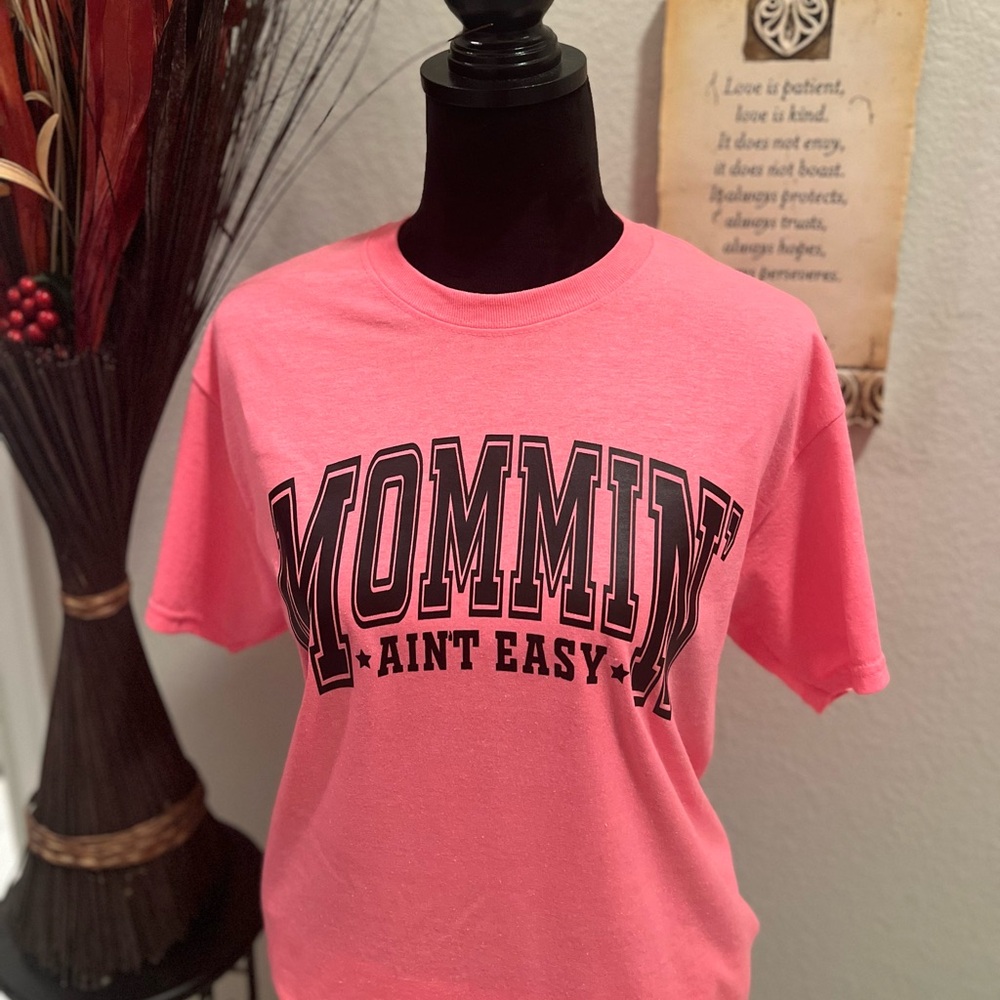 Mommin ain’t easy T-  Temp Price Drop Get one today